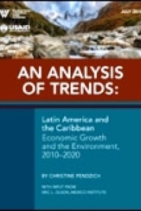 An Analysis of Trends: Latin America and the Caribbean Economic Growth and the Environment, 2010–2020