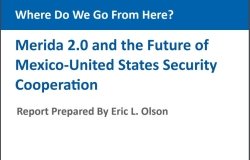 Where Do We Go from Here? Merida 2.0 and the Future of Mexico-United States Security Cooperation