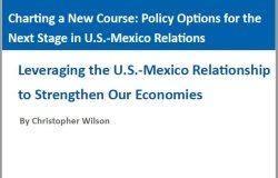 Leveraging the U.S.-Mexico Relationship to Strengthen Our Economies